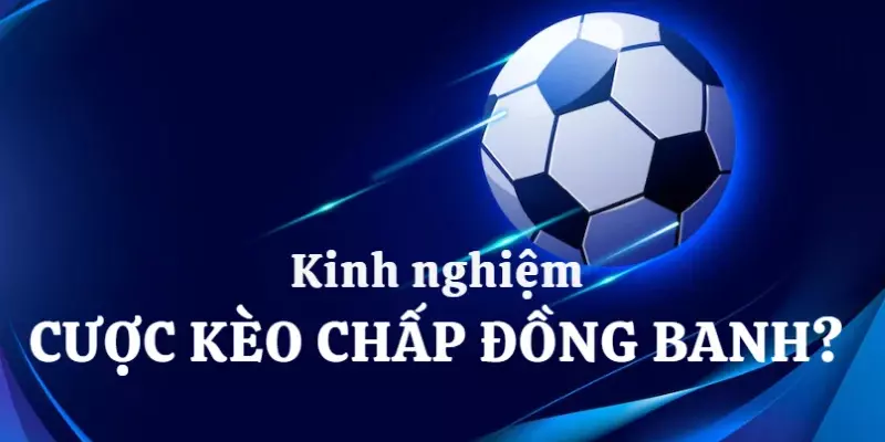 5+ Mẹo Chơi Kèo Handicap Đặt Cược Bách Pháp Bách Trúng